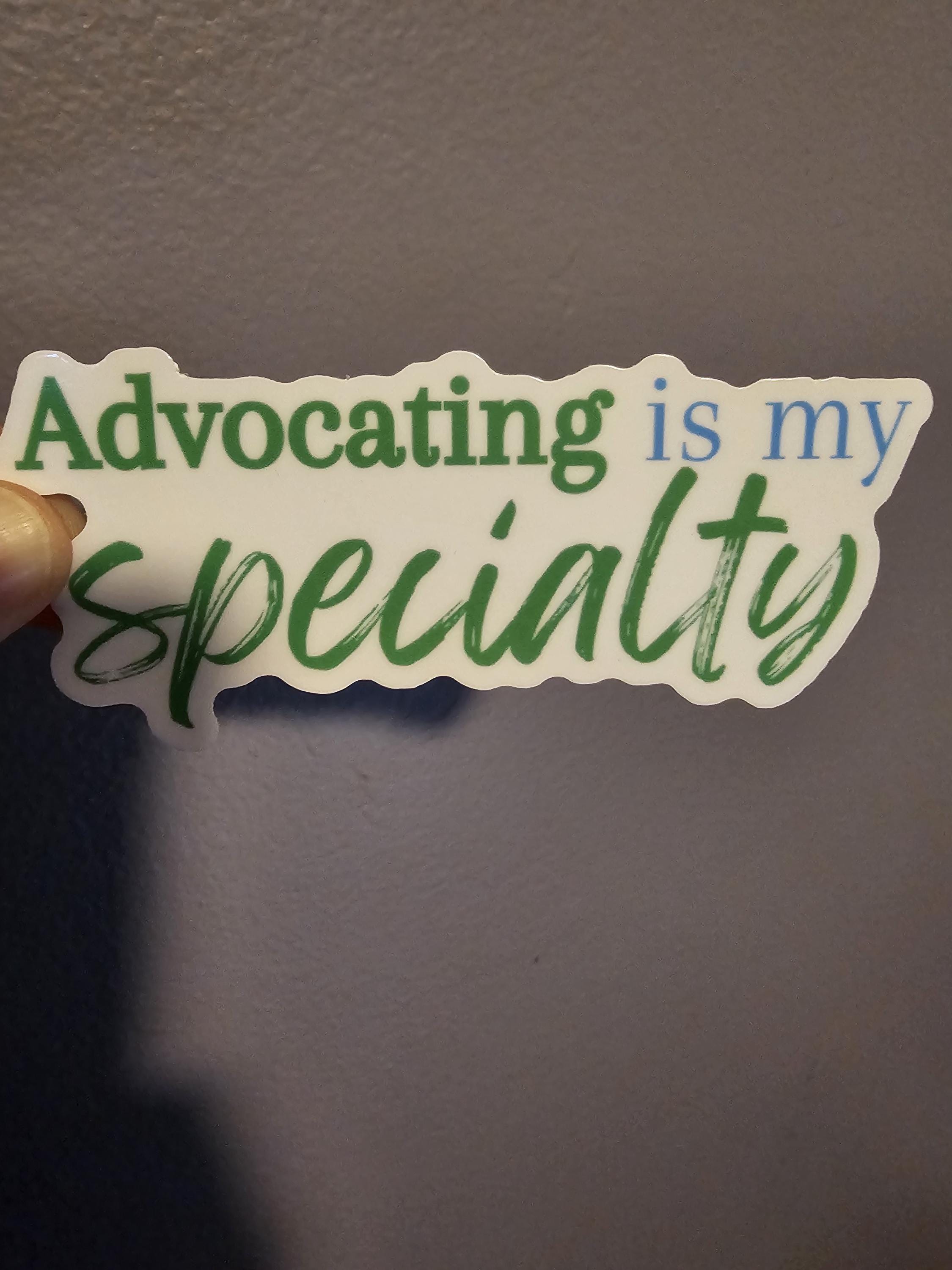 Advocating is my Specialty Sticker for Social Worker, Advocacy Sticker, Case Management Sticker, MSW Student, MSW Graduation Gift