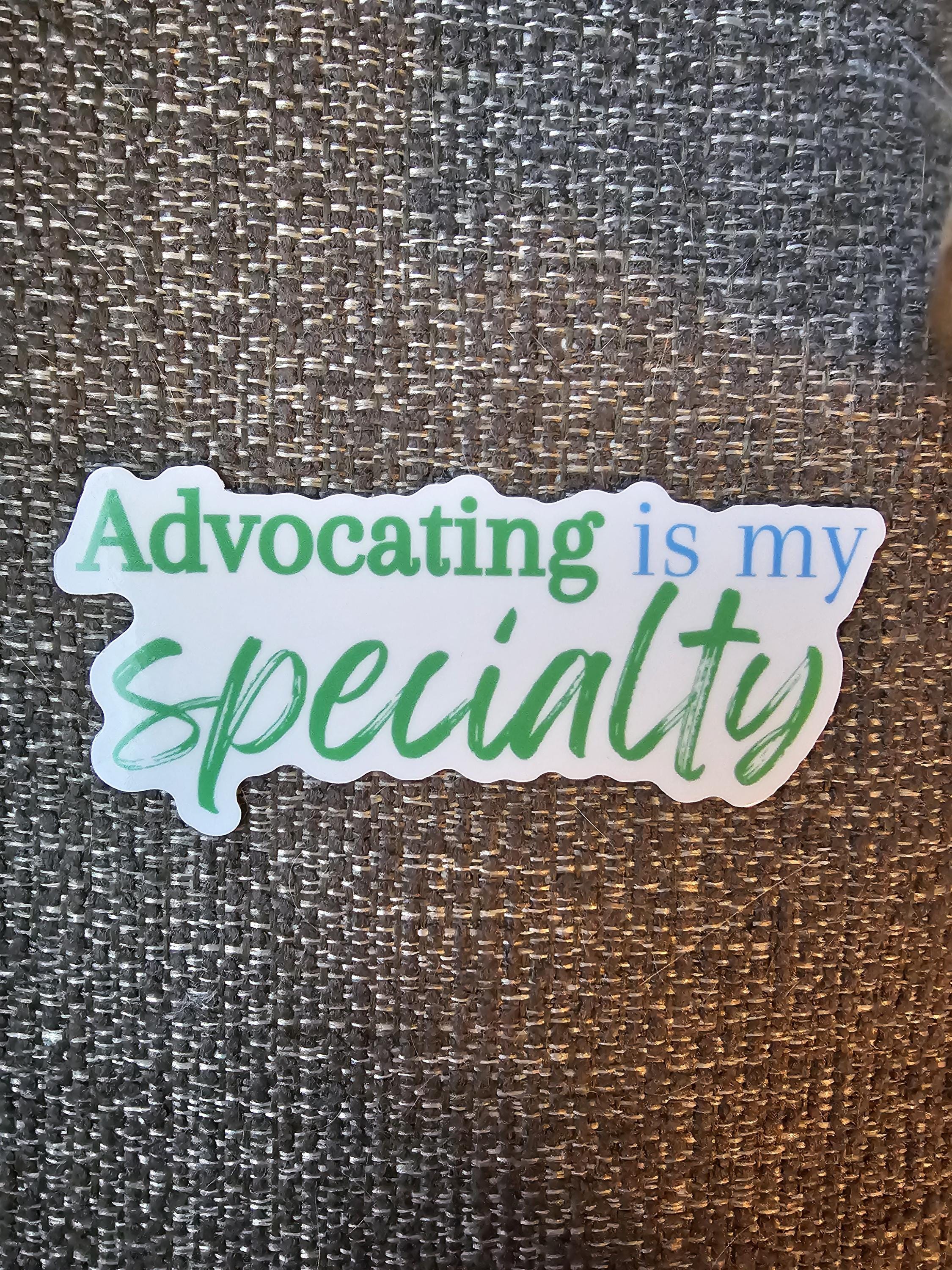 Advocating is my Specialty Sticker for Social Worker, Advocacy Sticker, Case Management Sticker, MSW Student, MSW Graduation Gift