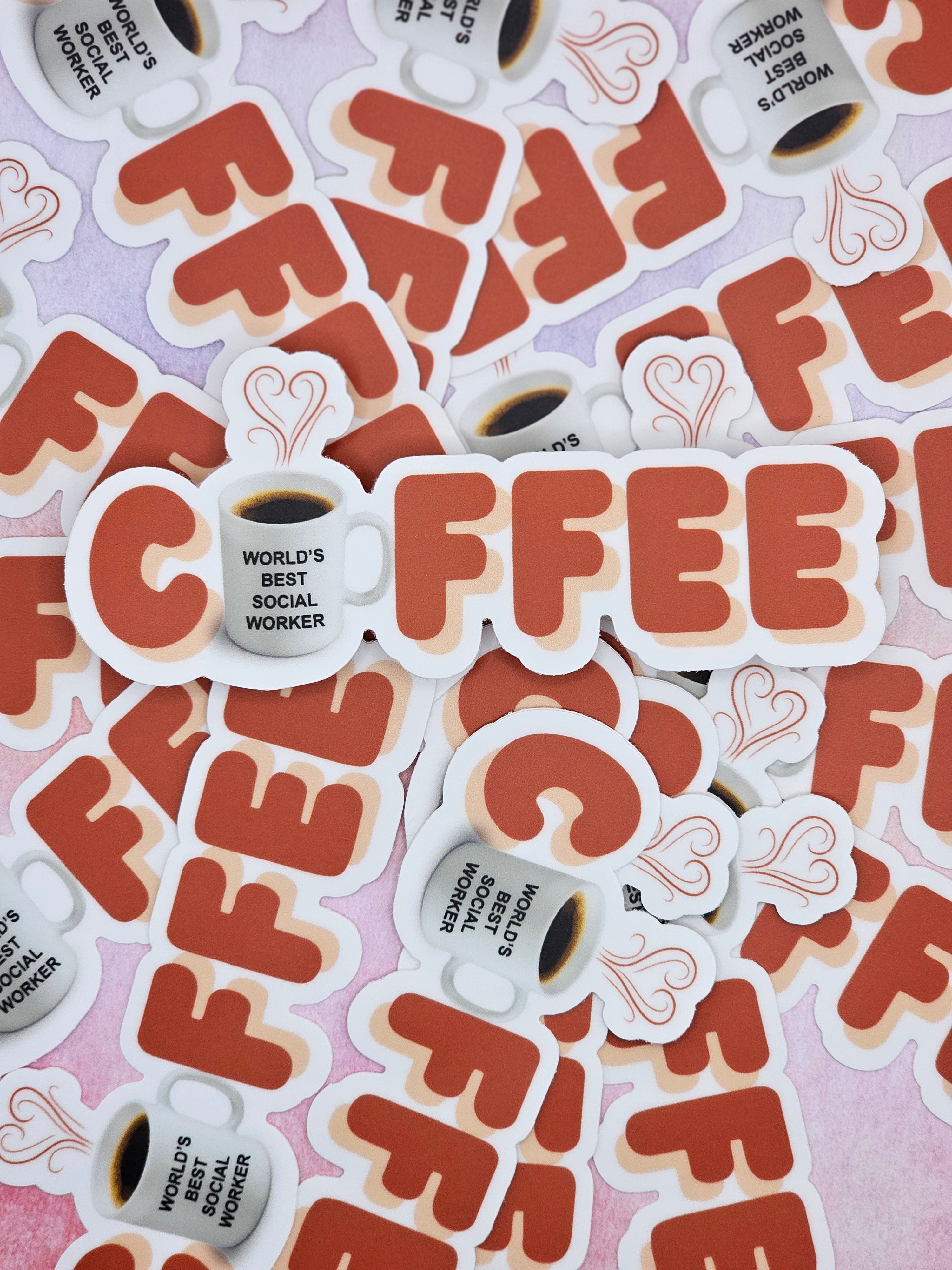 Several World's Best Social Worker Coffee Addict stickers displayed