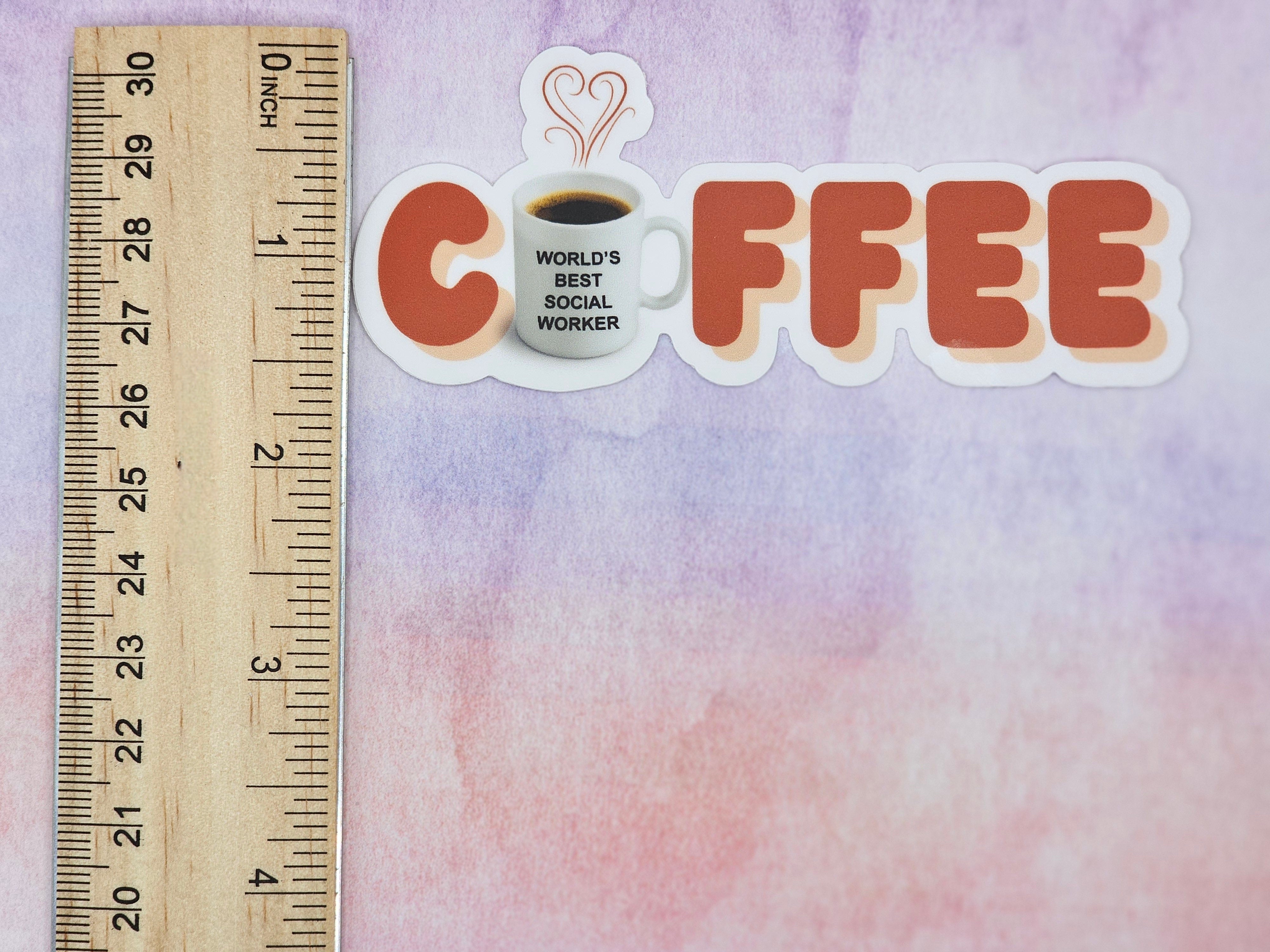 World's Best Social Worker Coffee Sticker with ruler measuring 1.5 inches high
