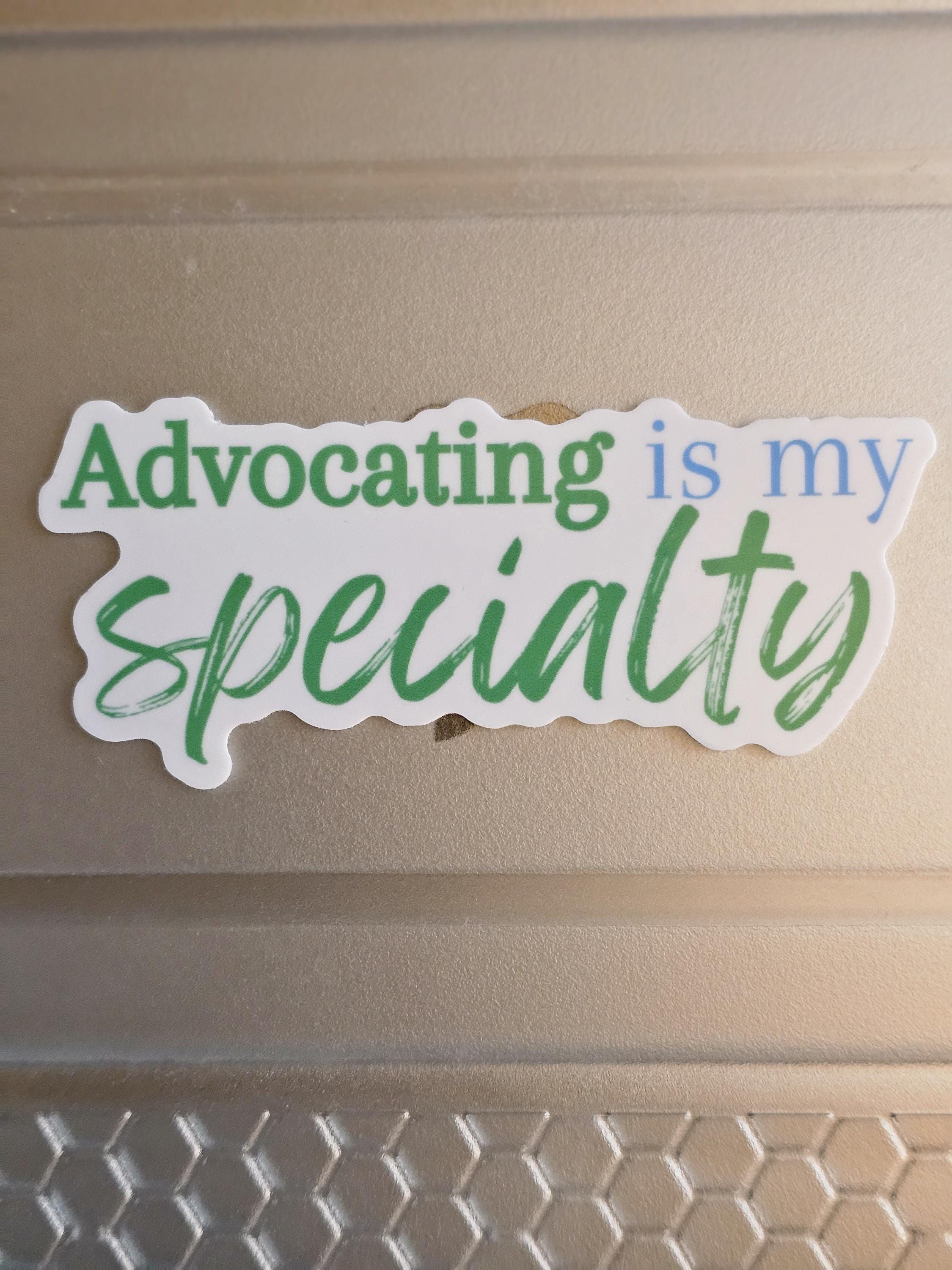 Advocating is my Specialty Sticker for Social Worker, Advocacy Sticker, Case Management Sticker, MSW Student, MSW Graduation Gift