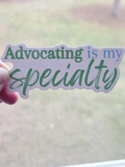 Advocating is my Specialty Sticker for Social Worker, Advocacy Sticker, Case Management Sticker, MSW Student, MSW Graduation Gift