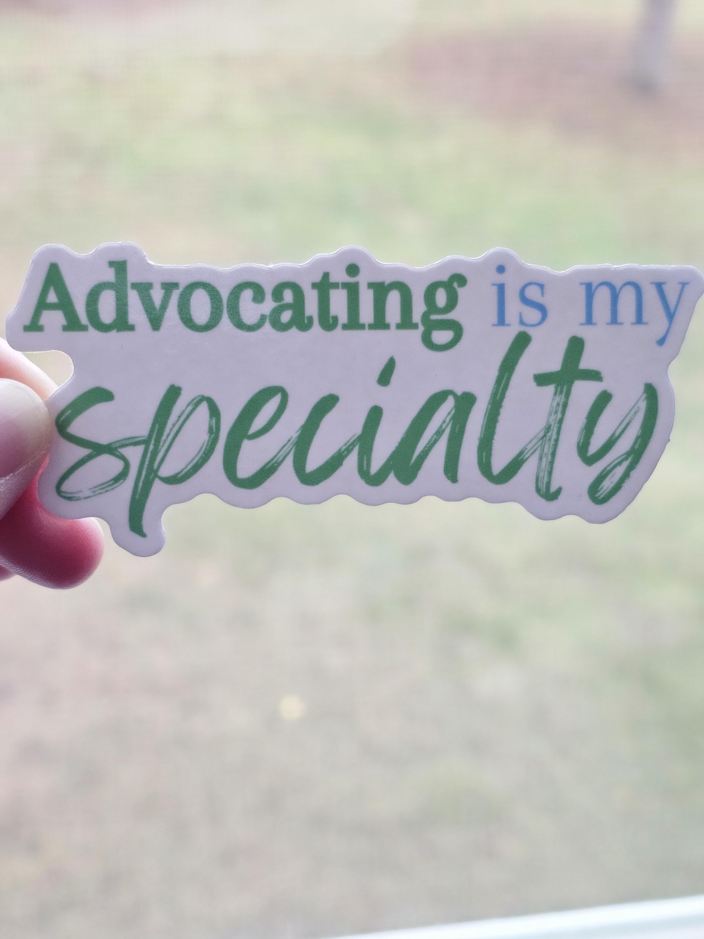 Advocating is my Specialty Sticker for Social Worker, Advocacy Sticker, Case Management Sticker, MSW Student, MSW Graduation Gift